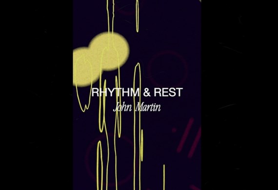 Rhythm and Rest - a prayer with John Martin